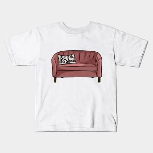 Sofa So Good Kids T-Shirt